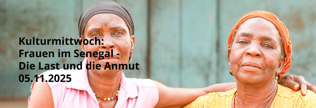 Kulturmittwoch: Frauen in Senegal - Die Last und die Anmut